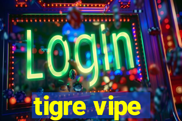 tigre vipe